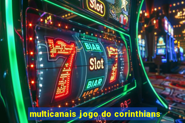 multicanais jogo do corinthians